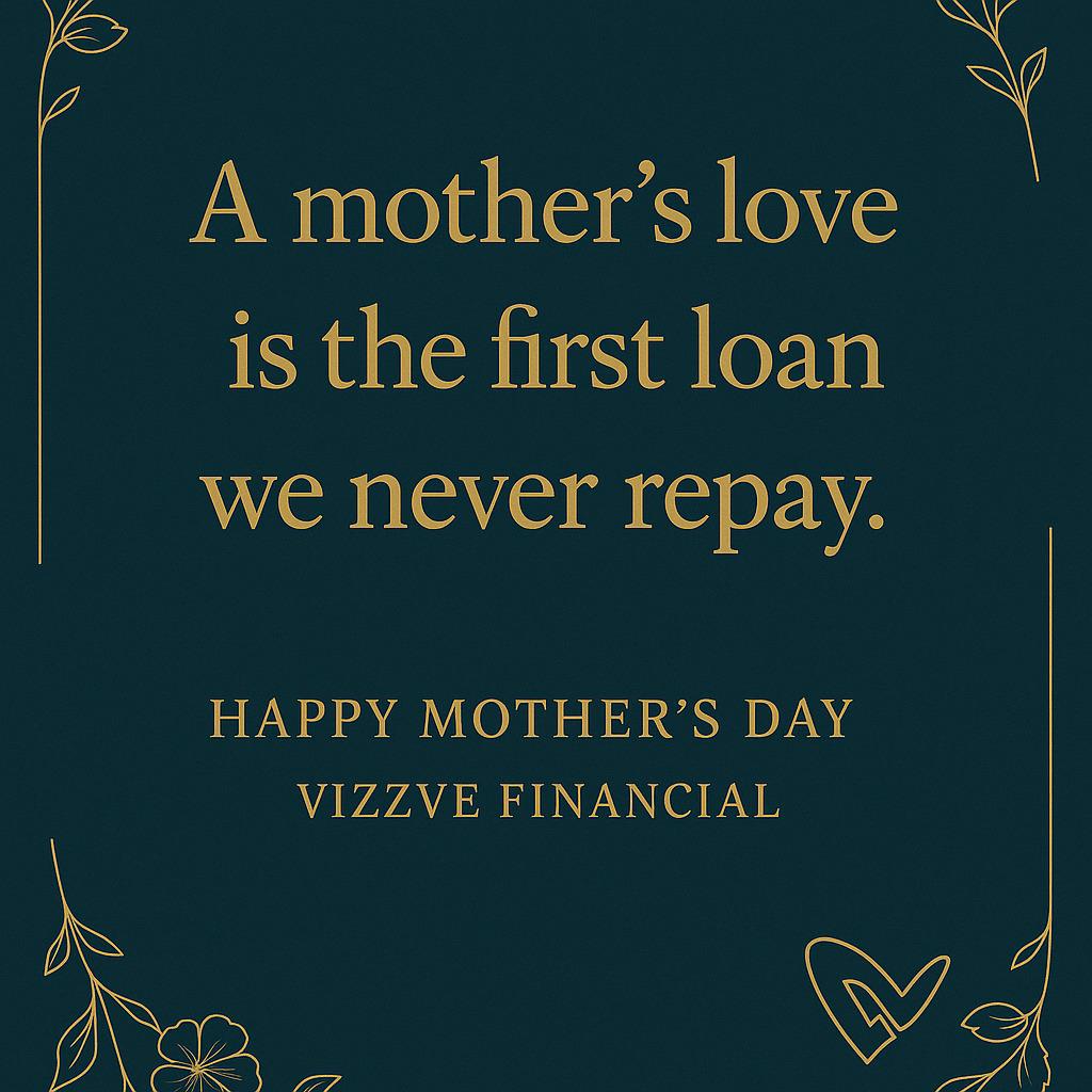 A Mother’s Love Is the First Love We Can Never Repay — Happy Mother’s Day from Vizzve Microseva